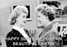 Happy 50Th Birthday My Beautiful Friend 60S Film GIF
