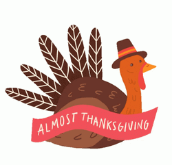 Happy Almost Thanksgiving GIF