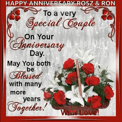 Happy Anniversary Rosz & Ron To A Very Special Couple On Your Anniversary Day May You Both Be Blessed With Many More Yea GIF