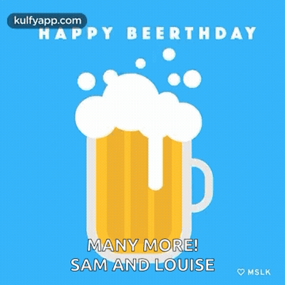 Happy Beerthday Sam And Louise With Beer Mug GIF
