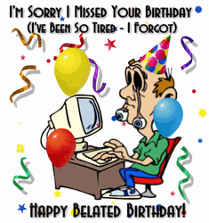 Happy Belated Birthday Tired I Forgot GIF