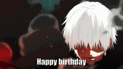 Happy Birthday Anime Ken Kaneki Eyes GIF