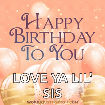 Happy Birthday Balloons Love Ya Lil Sis GIF