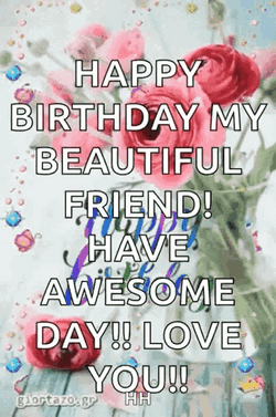 Happy Birthday Beautiful Dear Friend GIF