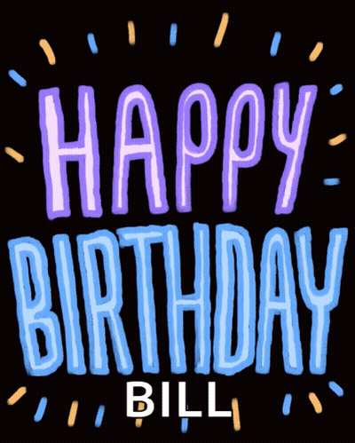 Happy Birthday Bill On Black Background GIF