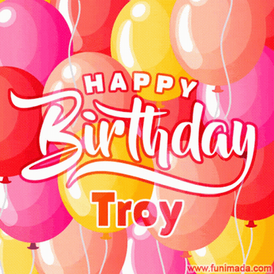 Happy Birthday Card With Balloons And Troy GIF