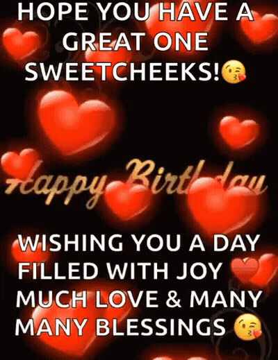 Happy Birthday Card With Red Hearts Saying Hope You Have A Great One Sweetcheeks GIF