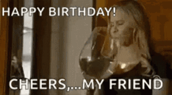 Happy Birthday Cheers Friend Giant Wine Glass GIF