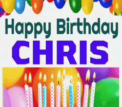Happy Birthday Chris Candles And Balloons Greetings GIF