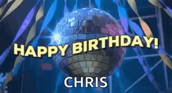 Happy Birthday Chris Greetings Disco Ball Party GIF