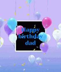 Happy Birthday Dad Confetti And Balloons GIF