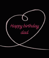 Happy Birthday Dad Heart Design GIF