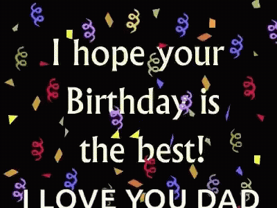 Happy Birthday Dad I Love You GIF