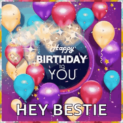 Happy Birthday Dear Friend Hey Bestie GIF