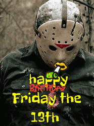 Happy Birthday Friday The 13Th Meme GIF