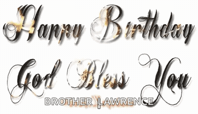 Happy Birthday God Bless You Brother Lawrence GIF