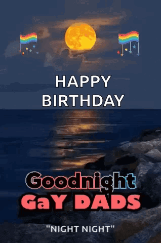 Happy Birthday Goodnight Gay Dads GIF