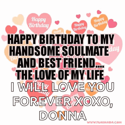 Happy Birthday Handsome Soulmate Best Friend Love Forever GIF