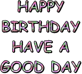 Happy Birthday Have A Good Day Sticker