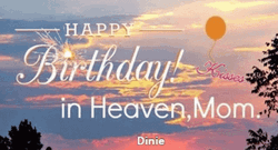 Happy Birthday In Heaven Mom Sky And Kiss