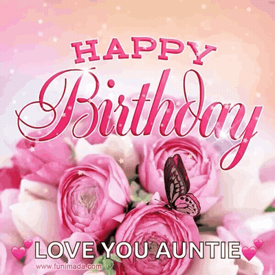 Happy Birthday Love You Auntie Greeting Card With Pink Flowers And A Butterfly GIF