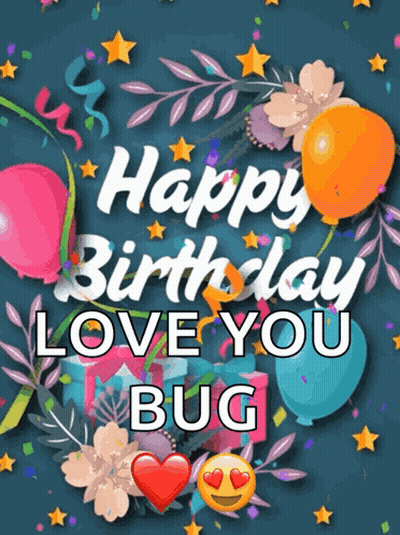 Happy Birthday Love You Bug Birthday Card With Balloons And Flowers GIF
