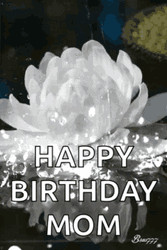 Happy Birthday Mom Black And White Flower GIF