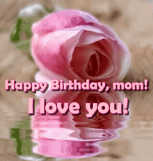 Happy Birthday Mom Pink Rose On Water GIF