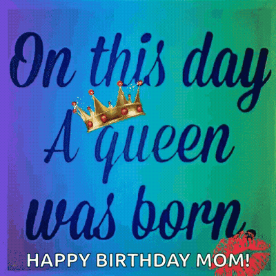 Happy Birthday Mom Queen GIF