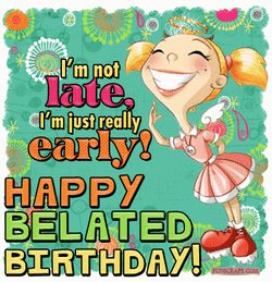 Happy Birthday Niece Not Late Just Early GIF