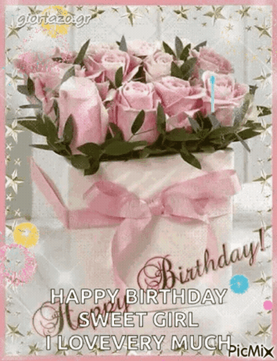 Happy Birthday Sweet Girl I Love You GIF
