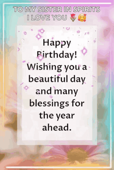 Happy Birthday To My Sister In Spirits I Love You GIF