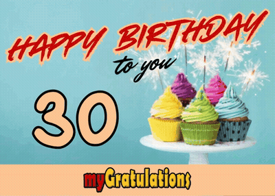 Happy Birthday To You 30 My Gratulations Card GIF