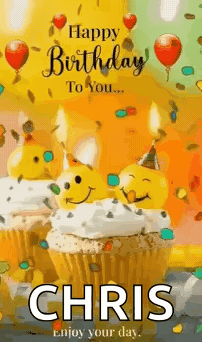 Happy Birthday To You Chris Enjoy Your Day GIF