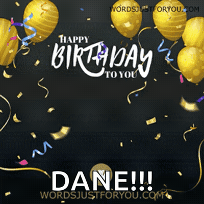 Happy Birthday To You Dane With Balloons And Confetti GIF