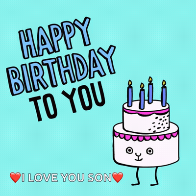 Happy Birthday To You I Love You Son GIF