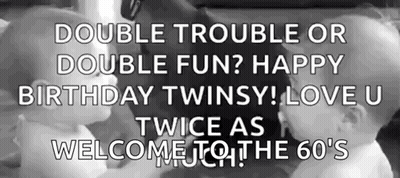 Happy Birthday Twins Double Trouble GIF
