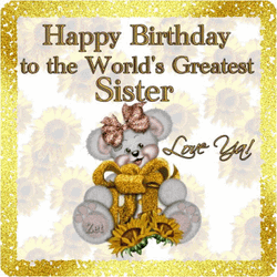 Happy Birthday World's Greatest Sister  GIF