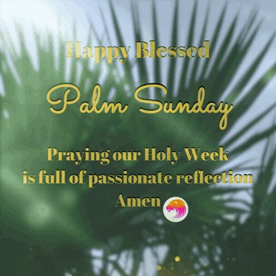 Happy Blessed Palm Sunday Praying Holy Week Passionate Reflection Amen GIF