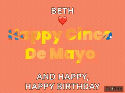 Happy Cinco De Mayo And Happy Birthday Beth GIF