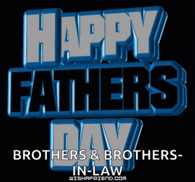 Happy Father 'S Day Brothers And Brothers In Law Wishafriend.com GIF