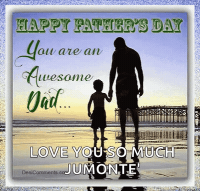 Happy Father 'S Day You Are An Awesome Dad Love You So Much Jumonte GIF