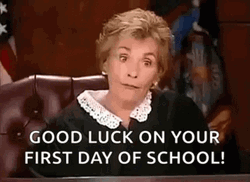 Happy First Day Of School Judge Judy GIF