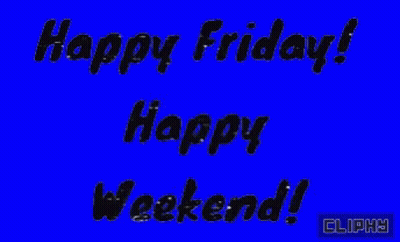 Happy Friday Enjoy Your Day And Weekend GIF