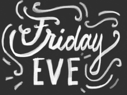 Happy Friday Eve Chalk Font Design GIF