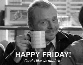 Happy Friday We Made It GIF