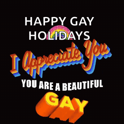 Happy Gay Holidays I Appreciate You GIF