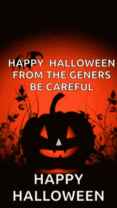 Happy Halloween From The Geners Be Careful GIF