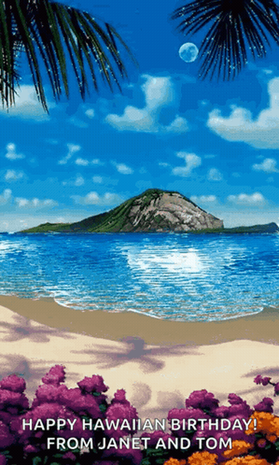Happy Hawaiian Birthday From Janet And Tom With A Picture Of A Beach GIF