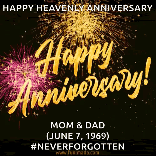 Happy Heavenly Anniversary Mom And Dad June 7Th 1969 GIF